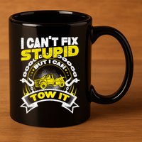 Tow Truck Driver Wrecker I CanT Fix Stupid But I Can Tow It 11oz C Handle Ceramic Mug