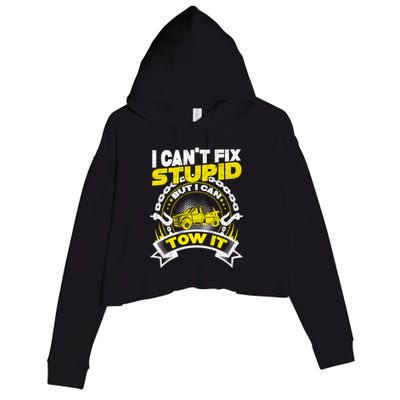 Tow Truck Driver Wrecker I CanT Fix Stupid But I Can Tow It Crop Fleece Hoodie