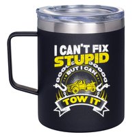 Tow Truck Driver Wrecker I CanT Fix Stupid But I Can Tow It 12oz Stainless Steel Coffee Mug