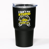 Tow Truck Driver Wrecker I CanT Fix Stupid But I Can Tow It Tumbler