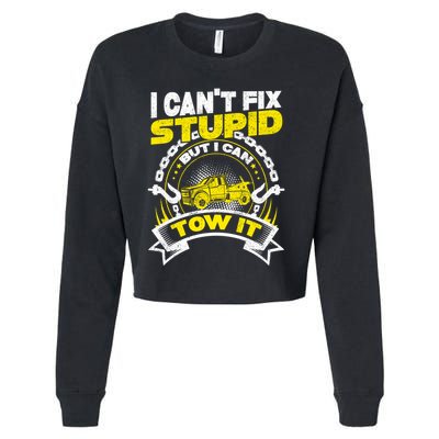Tow Truck Driver Wrecker I CanT Fix Stupid But I Can Tow It Cropped Pullover Crew