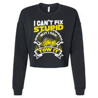 Tow Truck Driver Wrecker I CanT Fix Stupid But I Can Tow It Cropped Pullover Crew