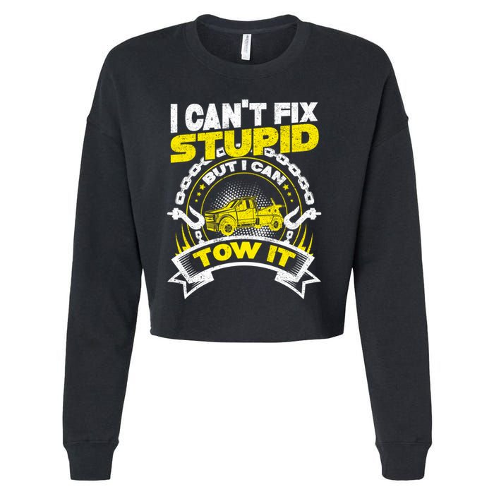 Tow Truck Driver Wrecker I CanT Fix Stupid But I Can Tow It Cropped Pullover Crew