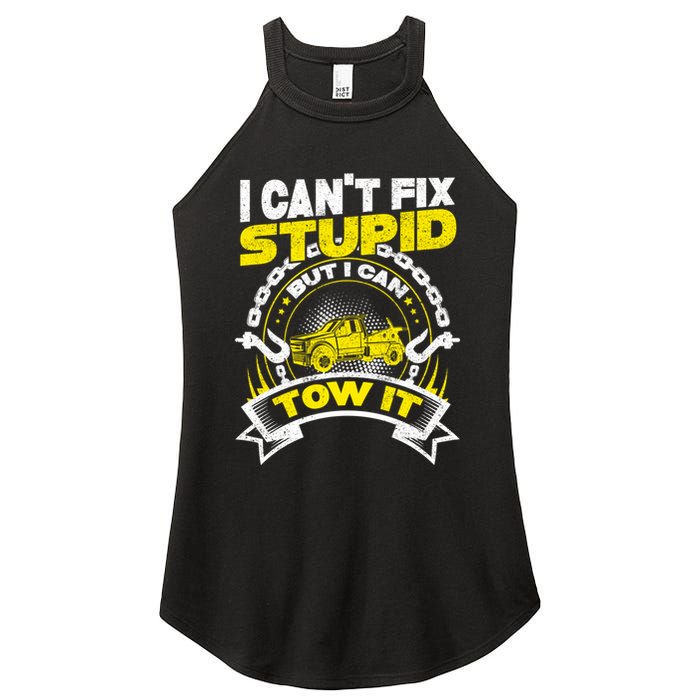 Tow Truck Driver Wrecker I CanT Fix Stupid But I Can Tow It Women's Perfect Tri Rocker Tank