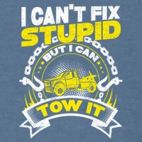 Tow Truck Driver Wrecker I CanT Fix Stupid But I Can Tow It Garment-Dyed Sweatshirt