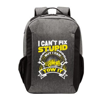 Tow Truck Driver Wrecker I CanT Fix Stupid But I Can Tow It Vector Backpack