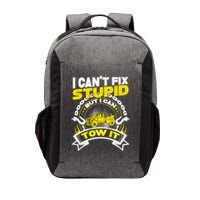 Tow Truck Driver Wrecker I CanT Fix Stupid But I Can Tow It Vector Backpack