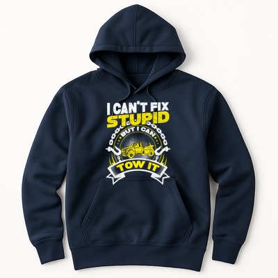 Tow Truck Driver Wrecker I CanT Fix Stupid But I Can Tow It Hoodie