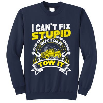 Tow Truck Driver Wrecker I CanT Fix Stupid But I Can Tow It Sweatshirt
