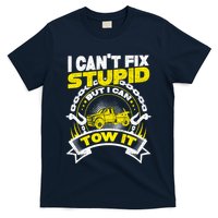 Tow Truck Driver Wrecker I CanT Fix Stupid But I Can Tow It T-Shirt