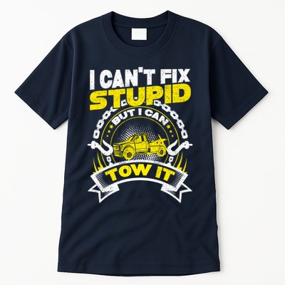 Tow Truck Driver Wrecker I CanT Fix Stupid But I Can Tow It Tall T-Shirt