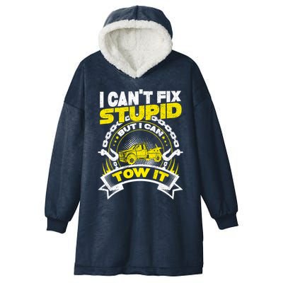 Tow Truck Driver Wrecker I CanT Fix Stupid But I Can Tow It Hooded Wearable Blanket