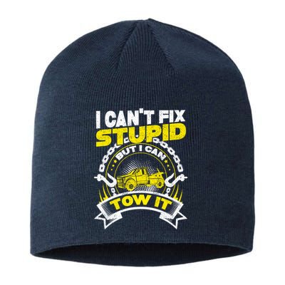 Tow Truck Driver Wrecker I CanT Fix Stupid But I Can Tow It Sustainable Beanie