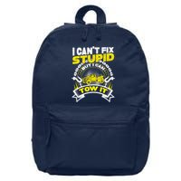 Tow Truck Driver Wrecker I CanT Fix Stupid But I Can Tow It 16 in Basic Backpack