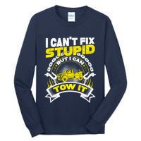 Tow Truck Driver Wrecker I CanT Fix Stupid But I Can Tow It Tall Long Sleeve T-Shirt
