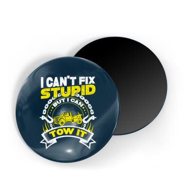 Tow Truck Driver Wrecker I CanT Fix Stupid But I Can Tow It Magnet