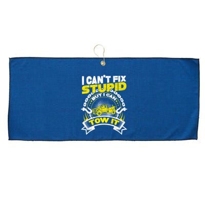 Tow Truck Driver Wrecker I CanT Fix Stupid But I Can Tow It Large Microfiber Waffle Golf Towel