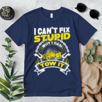 Tow Truck Driver Wrecker I CanT Fix Stupid But I Can Tow It Premium T-Shirt