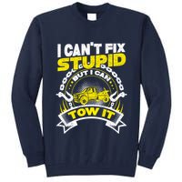 Tow Truck Driver Wrecker I CanT Fix Stupid But I Can Tow It Tall Sweatshirt