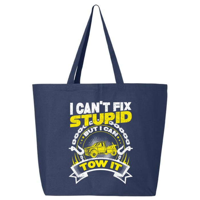 Tow Truck Driver Wrecker I CanT Fix Stupid But I Can Tow It 25L Jumbo Tote
