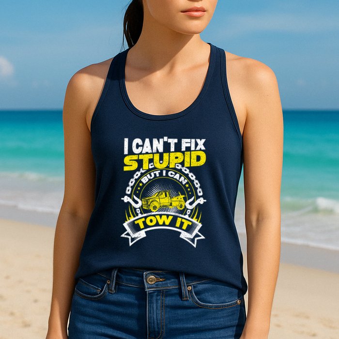 Tow Truck Driver Wrecker I CanT Fix Stupid But I Can Tow It Womens Tank Top