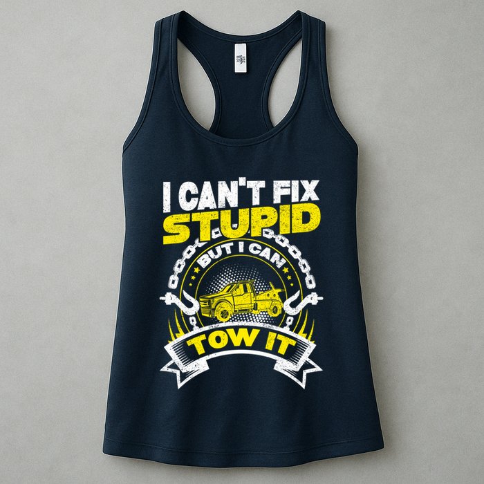 Tow Truck Driver Wrecker I CanT Fix Stupid But I Can Tow It Womens Tank Top