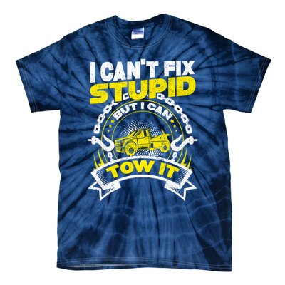 Tow Truck Driver Wrecker I CanT Fix Stupid But I Can Tow It Tie-Dye T-Shirt