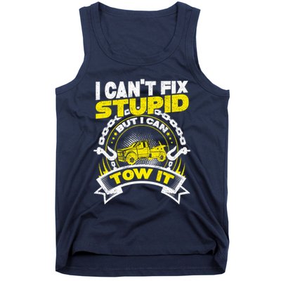 Tow Truck Driver Wrecker I CanT Fix Stupid But I Can Tow It Tank Top