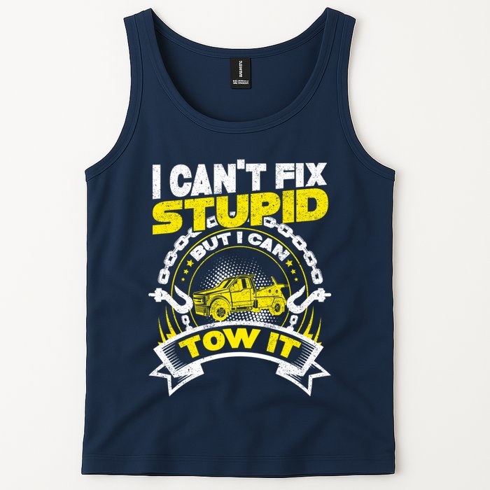 Tow Truck Driver Wrecker I CanT Fix Stupid But I Can Tow It Tank Top