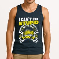 Tow Truck Driver Wrecker I CanT Fix Stupid But I Can Tow It Tank Top