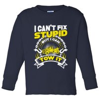 Tow Truck Driver Wrecker I CanT Fix Stupid But I Can Tow It Toddler Long Sleeve Shirt