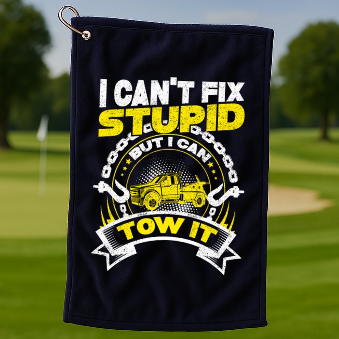 Tow Truck Driver Wrecker I CanT Fix Stupid But I Can Tow It Golf Towel
