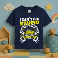 Tow Truck Driver Wrecker I CanT Fix Stupid But I Can Tow It Toddler T-Shirt