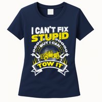 Tow Truck Driver Wrecker I CanT Fix Stupid But I Can Tow It Womens T-Shirt