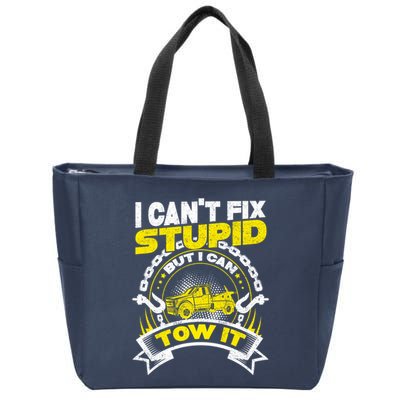 Tow Truck Driver Wrecker I CanT Fix Stupid But I Can Tow It Zip Tote Bag