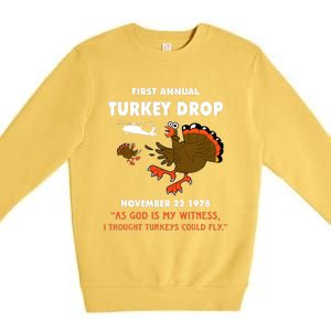 Thanksgiving Turkey Drop As God Is My Witness Turkeys Fly Premium Crewneck Sweatshirt