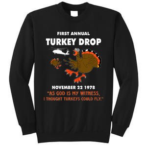 Thanksgiving Turkey Drop As God Is My Witness Turkeys Fly Sweatshirt