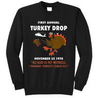 Thanksgiving Turkey Drop As God Is My Witness Turkeys Fly Sweatshirt