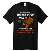 Thanksgiving Turkey Drop As God Is My Witness Turkeys Fly Tall T-Shirt