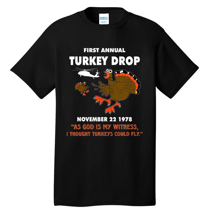 Thanksgiving Turkey Drop As God Is My Witness Turkeys Fly Tall T-Shirt