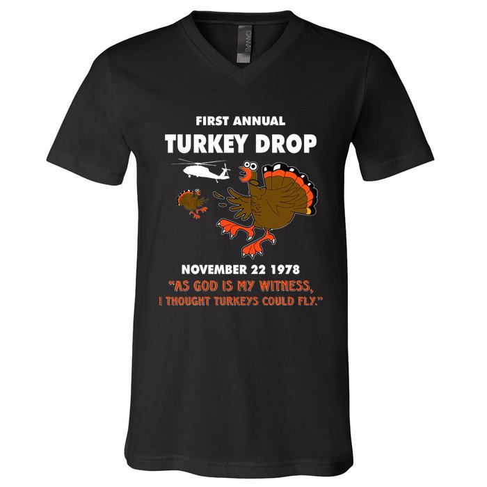 Thanksgiving Turkey Drop As God Is My Witness Turkeys Fly V-Neck T-Shirt