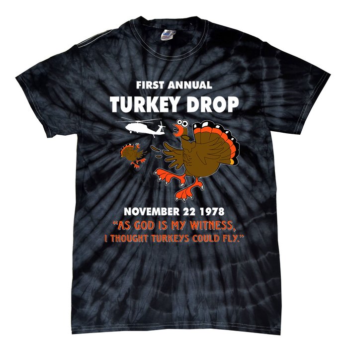 Thanksgiving Turkey Drop As God Is My Witness Turkeys Fly Tie-Dye T-Shirt