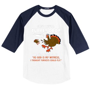 Thanksgiving Turkey Drop As God Is My Witness Turkeys Fly Baseball Sleeve Shirt