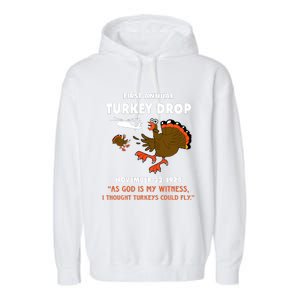 Thanksgiving Turkey Drop As God Is My Witness Turkeys Fly Garment-Dyed Fleece Hoodie