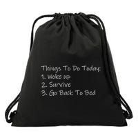Things To Do Today Wake Up Survive Go Back To Bed Drawstring Bag