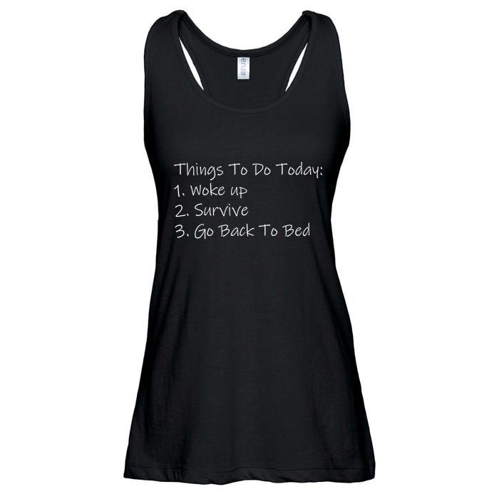 Things To Do Today Wake Up Survive Go Back To Bed Ladies Essential Flowy Tank