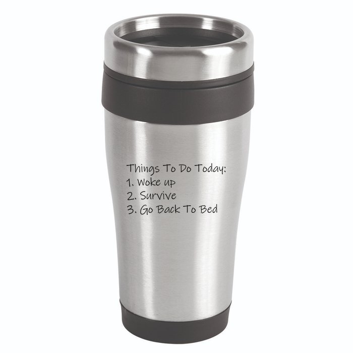 Things To Do Today Wake Up Survive Go Back To Bed 16oz Travel Tumbler