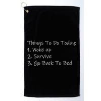 Things To Do Today Wake Up Survive Go Back To Bed Golf Towel
