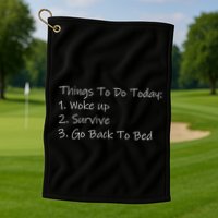 Things To Do Today Wake Up Survive Go Back To Bed Golf Towel