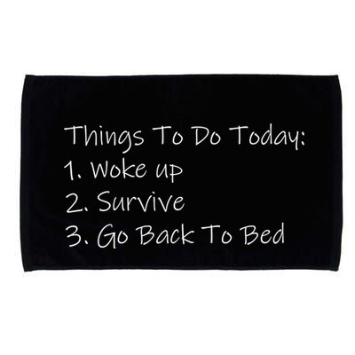 Things To Do Today Wake Up Survive Go Back To Bed Microfiber Hand Towel